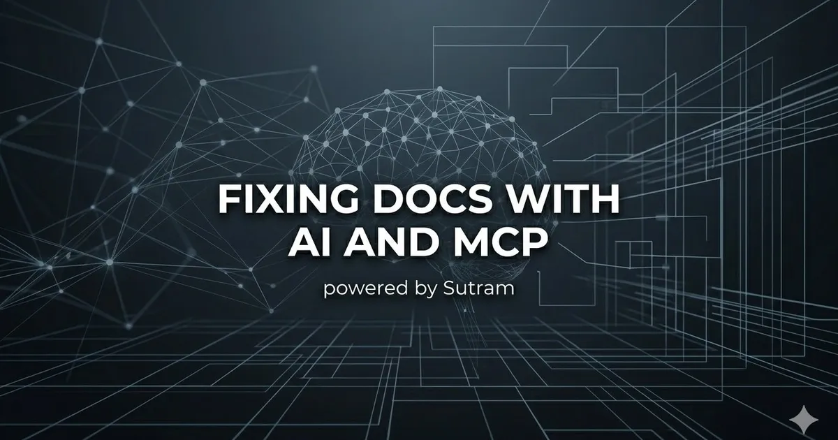 Fixing Documentation with AI and the Sutram MCP Server